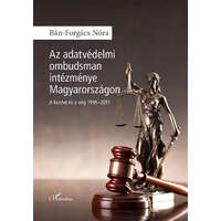 L&#039;Harmattan Kiadó Az adatvédelmi ombudsman intézménye Magyarországon - A kezdet és a vég 1995-2011