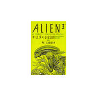 William Gibson Alien 3: Az eredeti és ismeretlen történet [Alien könyv]