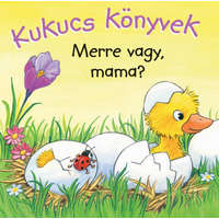 Manó Könyvek Kukucs könyvek - Merre vagy, mama?