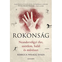Alexandra Rokonság - Neandervölgyi élet, szerelem, halál és művészet