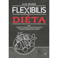 Jaffa Kiadó Flexibilis diéta - IIFYM- Tudományos alapokon nyugvó, gyakorlatban tesztelt étrend az optimális testösszetétel, teljesítmény és egészség el