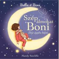 Tölgy kiadó Bella & Boni - Szép álmokat Boni - Ideje ágyba bújni