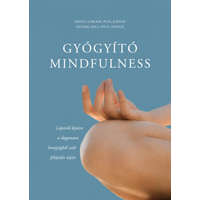 Gingko Kiadó Gyógyító mindfulness - Lépésről lépésre a daganatos betegségből való felépülés útján