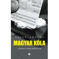 21. Század Kiadó Kft. Magyar kóla - A kokain útja Magyarországon