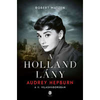 Európa A holland lány - Audrey Hepburn a II. világháborúban