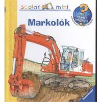 Scolar Kiadó Markolók /Mit? Miért? Hogyan? - Scolar mini 12.