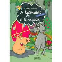 Elektra Kiadó A kismalac és a farkasok /Katica könyvek
