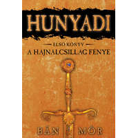 Gold Book Kiadó Hunyadi 1. - A hajnalcsillag fénye (16. kiadás)