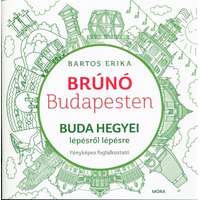 Móra Könyvkiadó Buda hegyei lépésről lépésre - Brúnó Budapesten 2. /Fényképes foglalkoztató