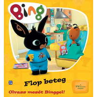 Móra Könyvkiadó Bing: Flop beteg - Olvass mesét Binggel!