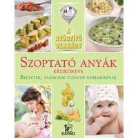 IPC Könyvkiadó Szoptató anyák kézikönyve - receptek, tanácsok tudatos kismamáknak /A gyógyító szakács