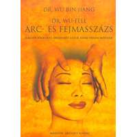 Lunarimpex Bt. Dr. Wu-féle arc- és fejmasszázs /Stresszcsökkentő, öregedést gátló, kínai orvosi módszer