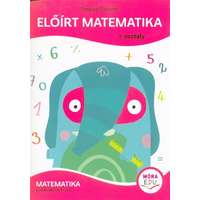 Móra Könyvkiadó Előírt matematika 1. osztály - Matematika gyakorlófüzet