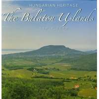 Kossuth Kiadó The Balaton Uplands - A Balaton-felvidék (angol) /Hungarien Heritage