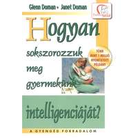 Tudatos Lépés Kft. Hogyan sokszorozzuk meg gyermekünk intelligenciáját? /Tudatos Szülő