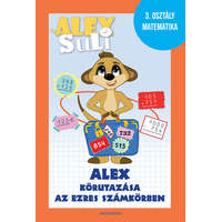 Alexandra Alex Suli - Alex körutazása az ezres számkörben - 3. osztály matematika munkafüzet