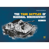 PeKo Kiadó The Tank Battles of Marshal Rokossovsky - 1943-1945