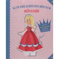 Schwager + Steinlein Verlag Hercegnők - Az én foglalkoztató könyvem - Vedd ki a hercegnőt a könyvből, és játssz vele!
