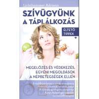 Csengőkert Kiadó Szívügyünk a táplálkozás /Életető tippek