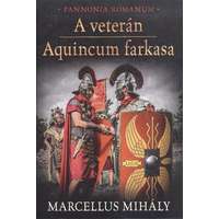Gold Book Kiadó A veterán - Aquincum farkasa /Pannonia Romanum