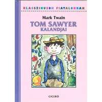 Ciceró Könyvkiadó Tom Sawyer kalandjai /Klasszikusok fiataloknak