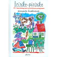 Móra Könyvkiadó Icinke-picinke /Népmesék óvodásoknak (19. kiadás)