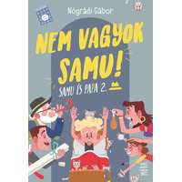 Móra Könyvkiadó Nem vagyok Samu! - Papa és Samu (új kiadás)