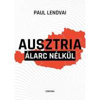 Corvina Kiadó Kft. Ausztria álarc nélkül - Kritikus látlelet a korszakhatáron