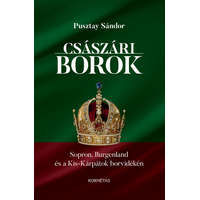 Kornétás Kiadó Császári borok - Sopron, Burgenland, Kis-Kárpátok borvidékén