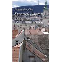Saxum Kiadó Ezerarcú Sopron - A hűség városa