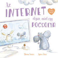 Pagony Kiadó Kft. Az internet olyan, mint egy pocsolya - Ölelj meg!