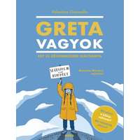 Móra Könyvkiadó Greta vagyok - Egy új, zöld nemzedék kiáltványa