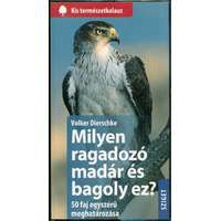 Sziget Kiadó Milyen ragadozómadár és bagoly ez? - 50 faj egyszerű meghatározása /Kis természetkalauz
