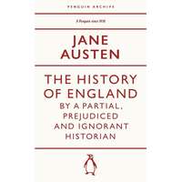 Penguin Classics The History of England by a Partial, Prejudiced and Ignorant Historian (Penguin Archive)
