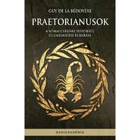 PeKo Publishing Kft. Praetorianusok - A római császári testőrség felemelkedése és bukása