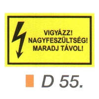  Vigyázz! Nagyfeszültség! Maradj távol! D55/sz