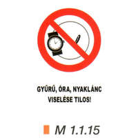 Gyűrű, óra, nyaklánc viselése tilos! m 1.1.15
