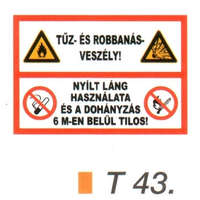Tüz- és robbanásveszély! tábla t 43.