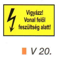 Vigyázz! Vonal felől feszültség alatt! v 20