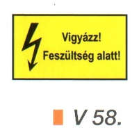  Vigyázz! Feszültség alatt! v 58