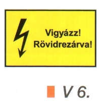  Vigyázz! Rövidrezárva! v 6